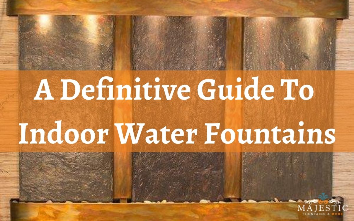 A Definitive Guide To Indoor Water Fountains