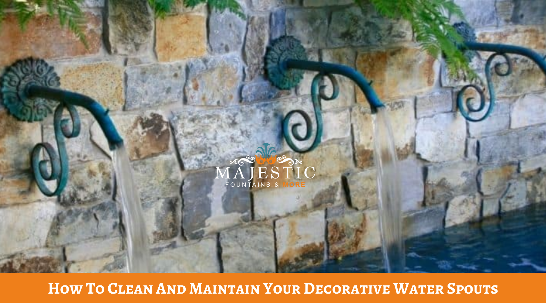 How To Clean And Maintain Your Decorative Water Spouts