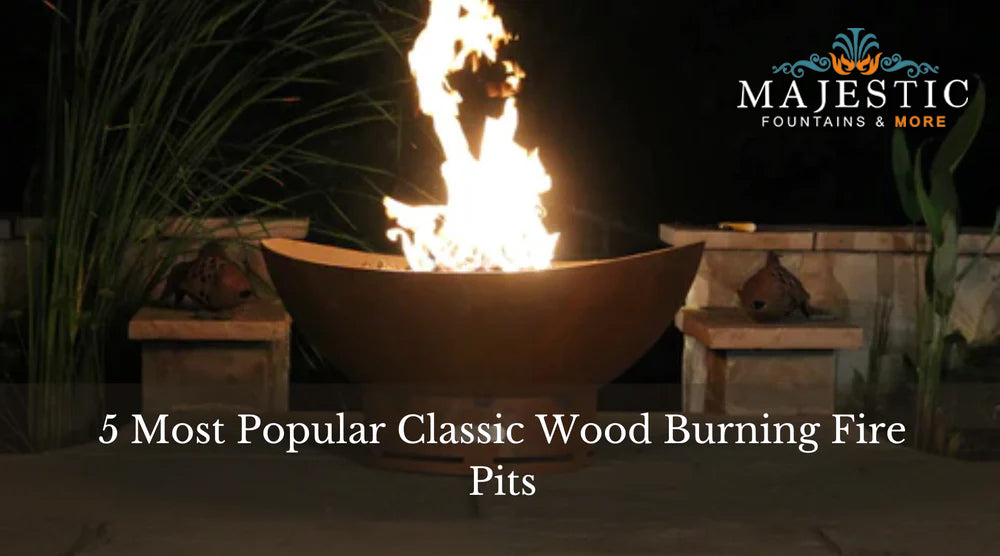 5 Most Popular Classic Wood Burning Fire Pits - Majestic Fountains and More