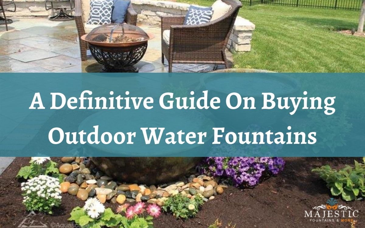 A Definitive Guide On Buying Outdoor Water Fountains