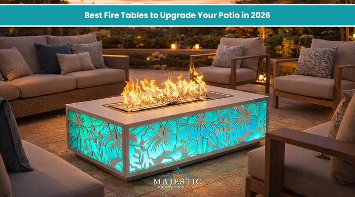 Best Fire Tables to Upgrade Your Patio in 2026 - Majestic Fountains