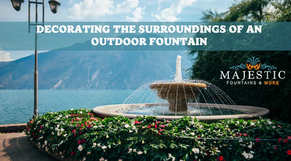 Decorating The Surroundings Of An Outdoor Fountain