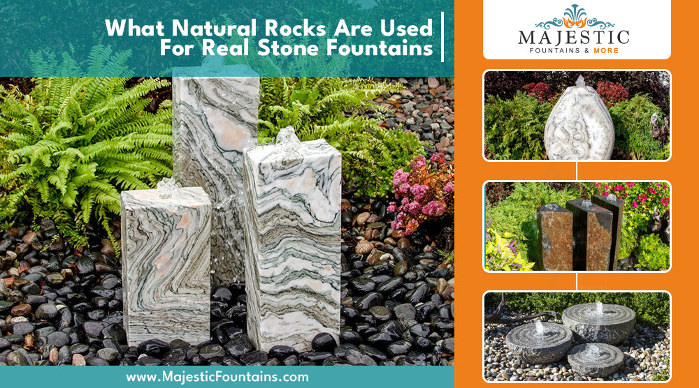 What Natural Rocks are used for Real Stone Fountains?