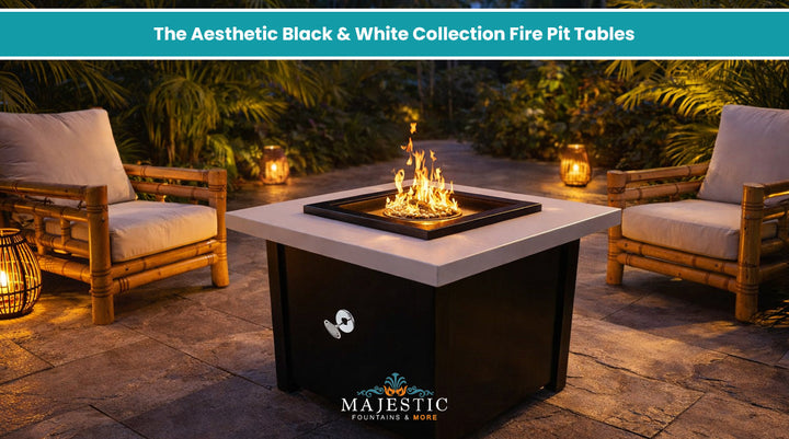 The Aesthetic Black & White Collection Fire Pit Tables - Majestic Fountains