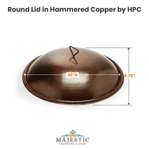 Round Lid in Hammered Copper by HPC 32D - Majestic Fountains and More
